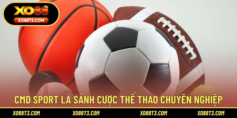 CMD sport là sảnh cược thể thao chuyên nghiệp
